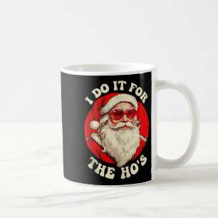 I Do It For The Hos, Funny Christmas Joke Tank Top Coffee Mug