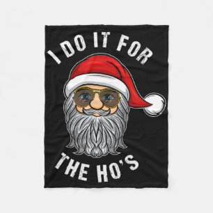 I Do It For The Ho's Funny Christmas Santa Claus F Fleece Blanket