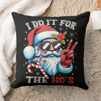 I Do It For The Ho's Funny Christmas Santa Cushion