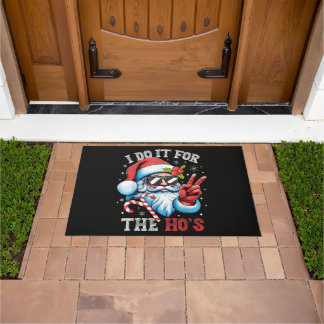 I Do It For The Ho's Funny Christmas Santa Doormat
