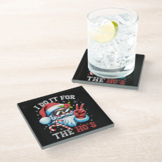 I Do It For The Ho's Funny Christmas Santa Glass Coaster