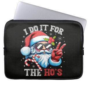 I Do It For The Ho's Funny Christmas Santa Laptop Sleeve