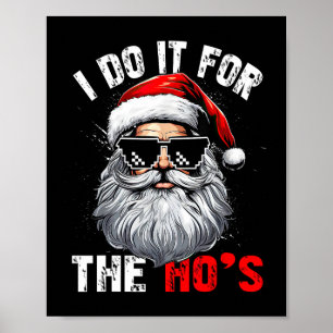 I Do It For The Hos Funny Christmas Santa Poster