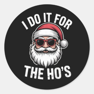I Do It For The Hos Funny Christmas Santa Vintage Classic Round Sticker
