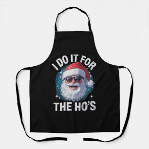 I Do It For The Ho's Funny Inappropriate Christmas Apron