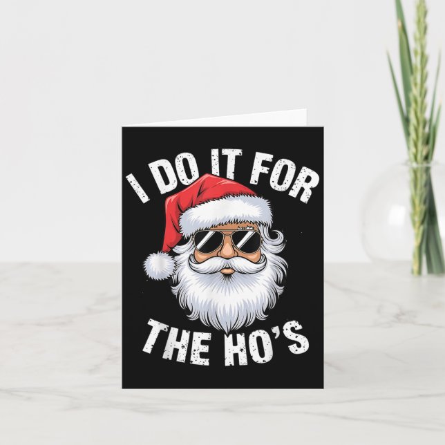 I Do It For The Ho's Funny Inappropriate Christmas Card (Front)