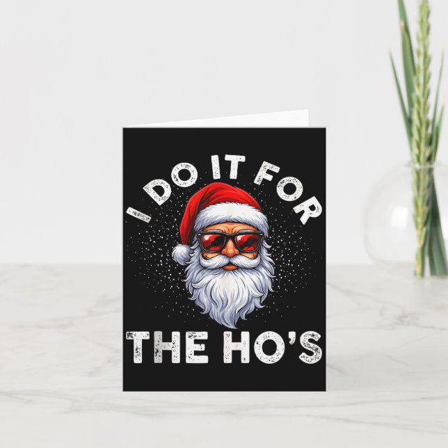 I Do It For The Ho's Funny Inappropriate Christmas Card (Front)
