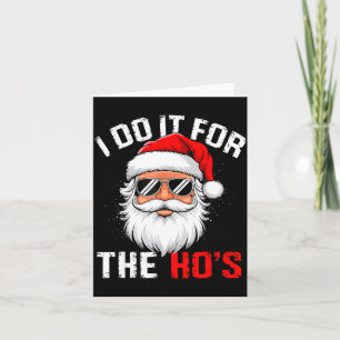 I Do It For The Hos Funny Inappropriate Christmas Card