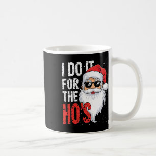 I-do It For The Hos Funny Inappropriate Christmas  Coffee Mug