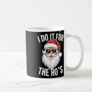 I-do It For The Hos Funny Inappropriate Christmas Coffee Mug