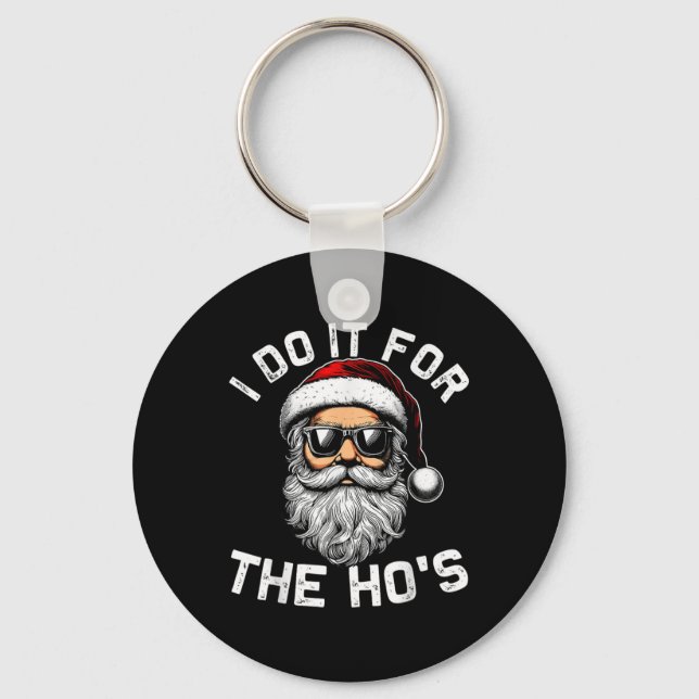 I Do It For The Hos Funny Inappropriate Christmas  Key Ring (Front)