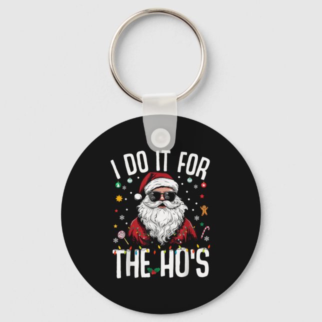 I Do It For The Hos Funny Inappropriate Christmas  Key Ring (Front)