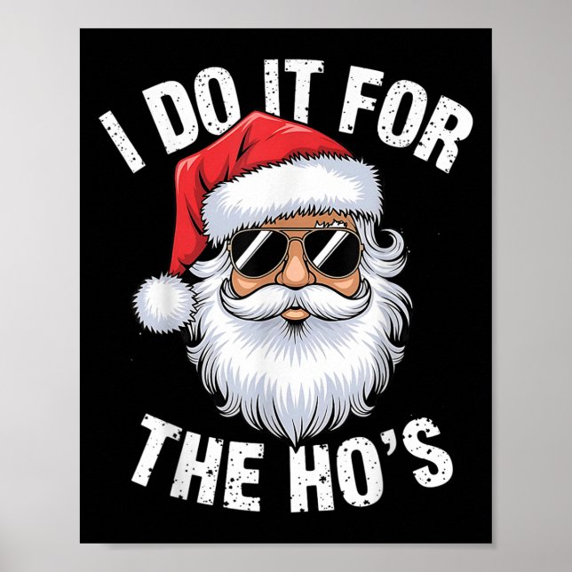 I Do It For The Ho's Funny Inappropriate Christmas Poster (Front)