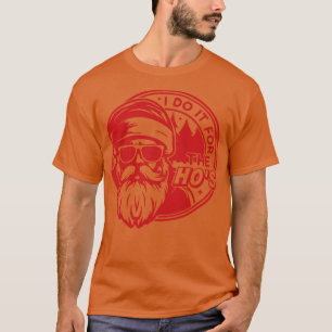 I Do It For The Hos Funny Inappropriate Christmas T-Shirt