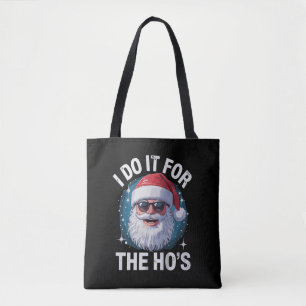 I Do It For The Ho's Funny Inappropriate Christmas Tote Bag