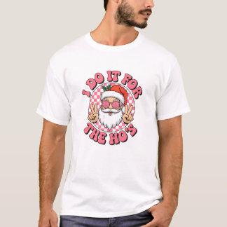 I Do It for the Ho's" Funny Retro Santa Christmas  T-Shirt