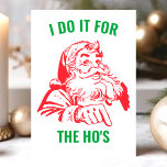 I Do it For The Ho's Funny Santa Claus Christmas Holiday Card<br><div class="desc">I Do it For The Ho's Funny Santa Claus Christmas Holiday Card. This design features a funny vintage retro Santa Claus. Personalise this custom design with your own greeting.</div>