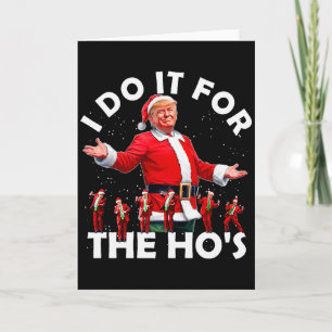 I Do It For The Hos Funny Santa Trump Dance Style  Card