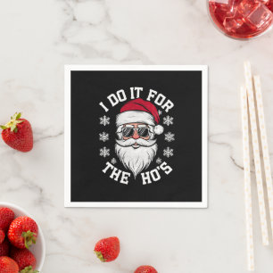 I Do It For The Hos Funny Santa Ugly Christmas  Napkin