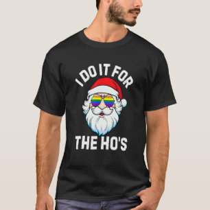I Do It For The Ho's Inappropriate Christmas Men S T-Shirt