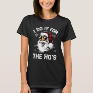 I Do It For The Ho's Inappropriate Christmas Men T-Shirt