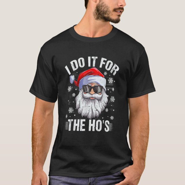 I Do It For The Ho's  Inappropriate Christmas Men  T-Shirt (Front)