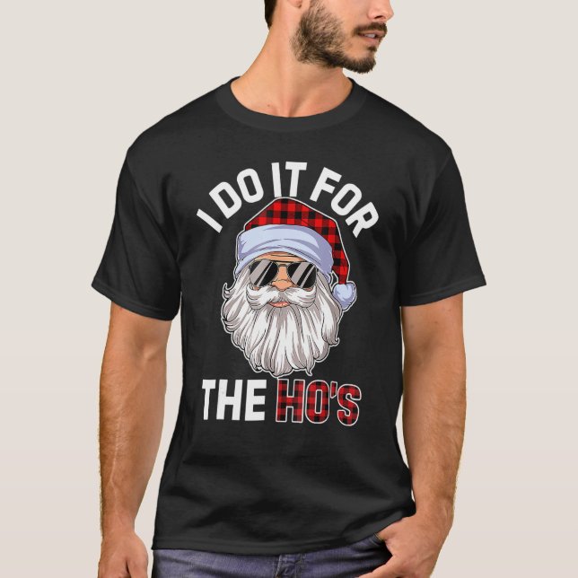 I Do It For The Ho's  Inappropriate Christmas Men  T-Shirt (Front)