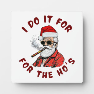 I do it for the hos plaque