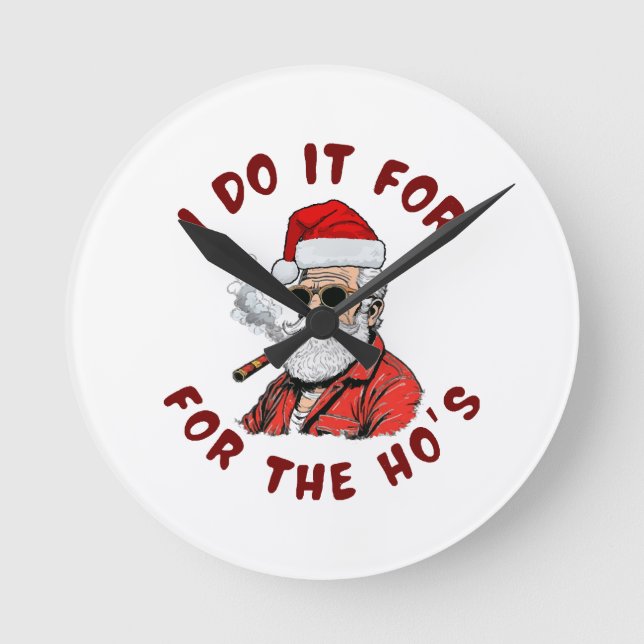 I do it for the hos round clock (Front)
