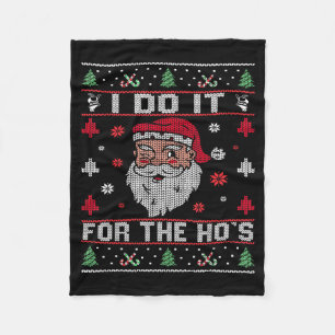 I Do It For The Ho's, Rude Offensive Christmas San Fleece Blanket