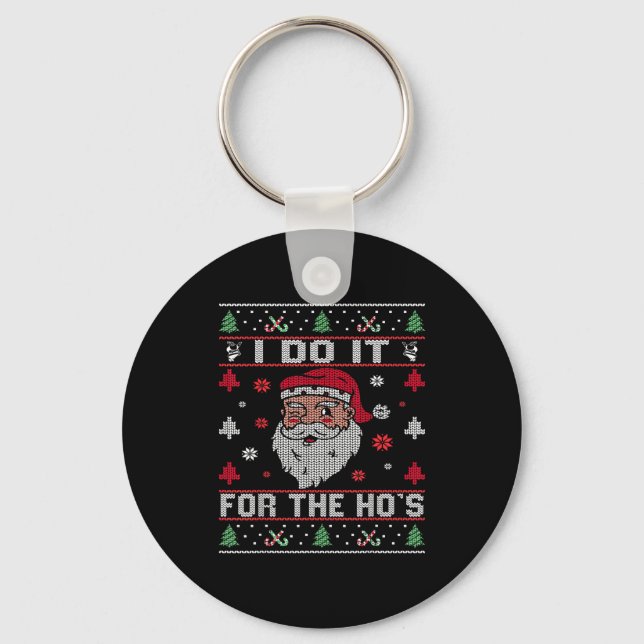 I Do It For The Ho's, Rude Offensive Christmas San Key Ring (Front)
