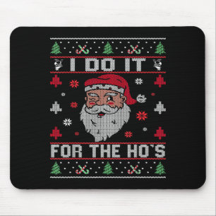 I Do It For The Hos, Rude Offensive Christmas Sant Mouse Mat
