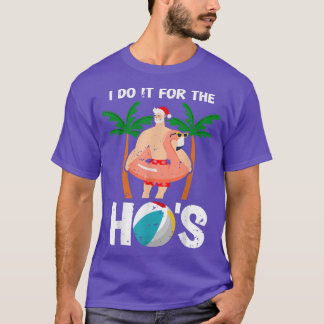 I Do It For The Hos Santa Beach Summer Christmas I T-Shirt