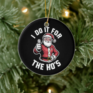 I Do It for The Hos Santa Claus Funny Christmas  Ceramic Tree Decoration