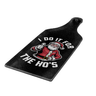 I Do It for The Hos Santa Claus Funny Christmas Cutting Board