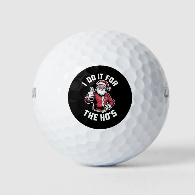 I Do It for The Hos Santa Claus Funny Christmas  Golf Balls (Front)
