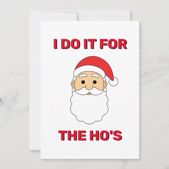 I Do It For The Ho's Santa Claus Naughty White Holiday Card (Front)