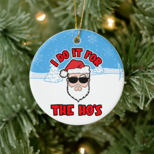 I DO IT FOR THE HO'S Santa Screwball Graphics Ceramic Tree Decoration
