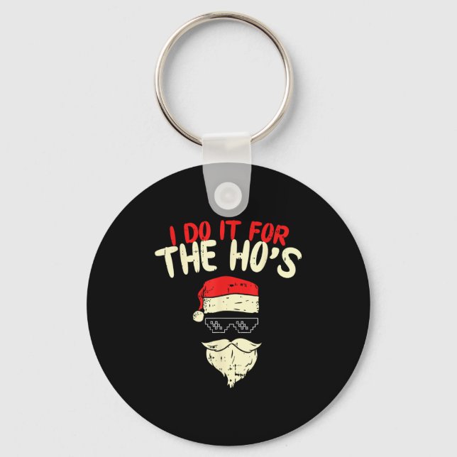 I Do It For The Hos Shirt Funny Adult Santa Christ Key Ring (Front)