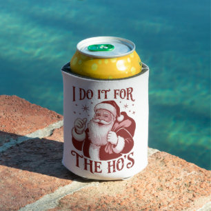 I Do It For The Ho's Snarky Christmas Sarcastic Can Cooler