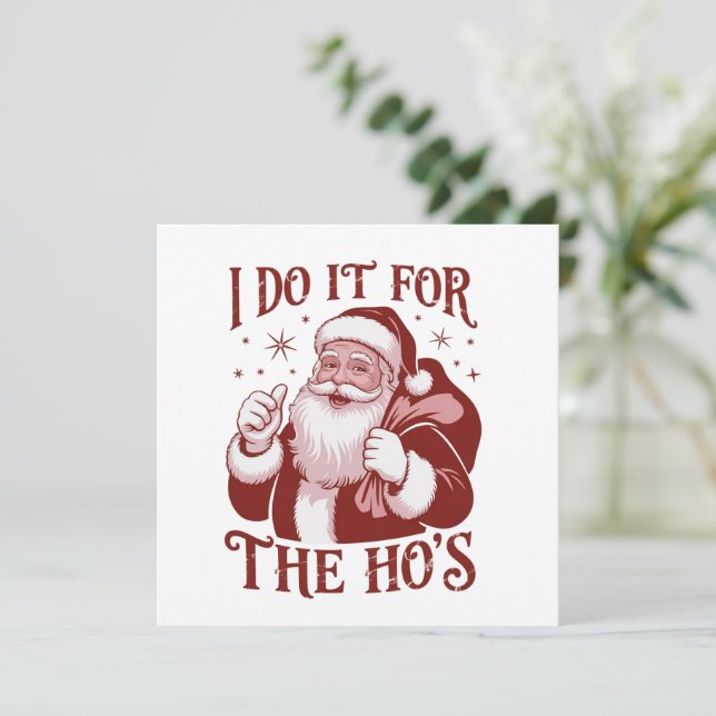 I Do It For The Ho's Snarky Christmas Sarcastic  Holiday Card (Standing Front)