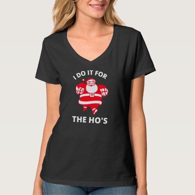 I Do It for the Hos T-Shirt (Front)