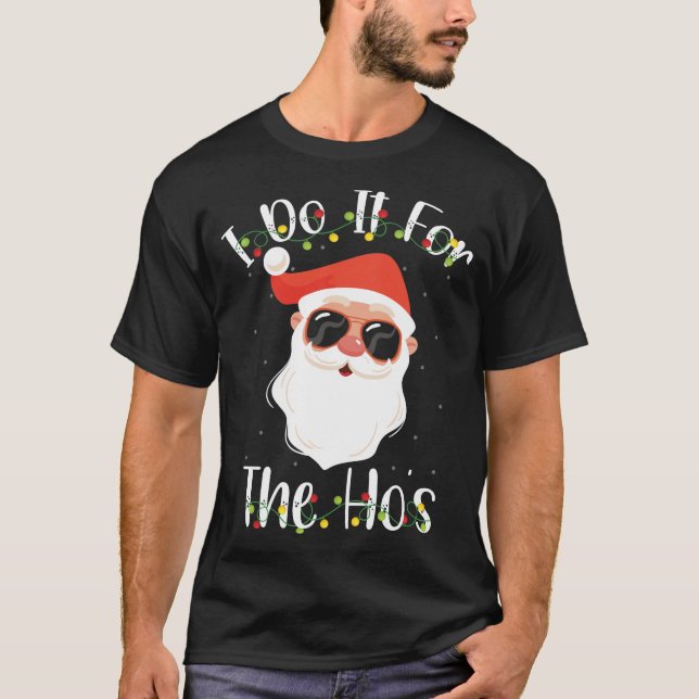 I Do It For The Ho's T-Shirt (Front)