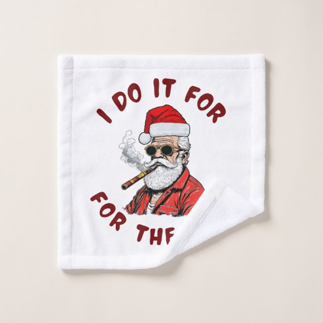 I do it for the hos wash cloth (Wash Cloth)