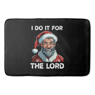 I Do It For The Lord Christian Christmas Gift Bath Mat