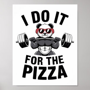 I Do It For The Pizza Barbell Bodybuilders Bodybui Poster