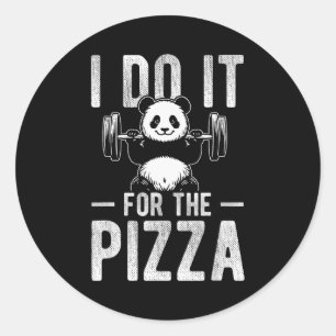 I Do It For The Pizza Panda Weightlifting Humor Classic Round Sticker