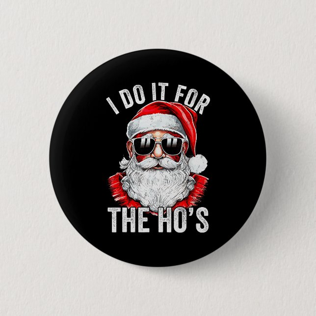 I Do It For The Santa Ugly Christmas Sweater  6 Cm Round Badge (Front)