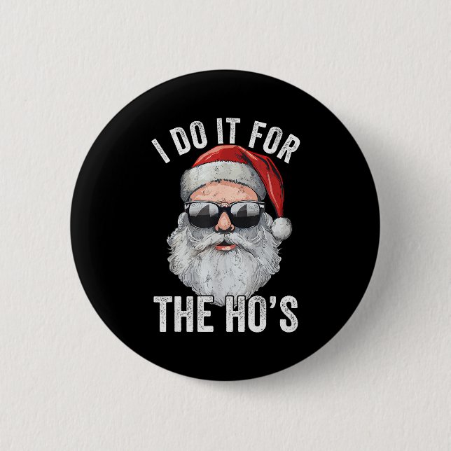 I Do It For The Santa Ugly Christmas Sweater  6 Cm Round Badge (Front)