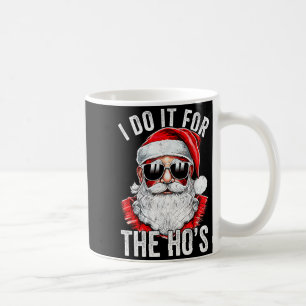I Do It For The Santa Ugly Christmas Sweater  Coffee Mug